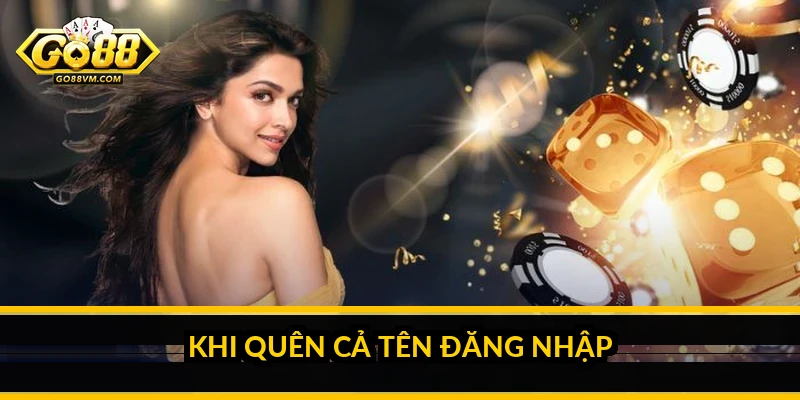 Khi quên cả tên đăng nhập