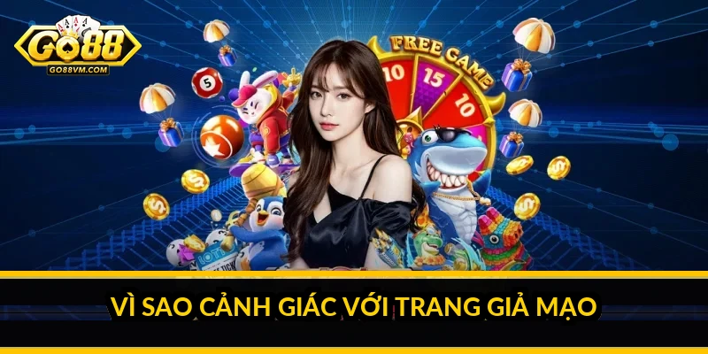 Vì sao cảnh giác với trang giả mạo